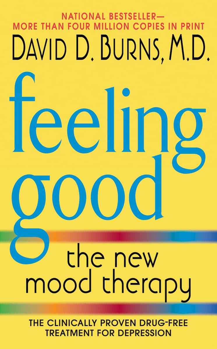 Feeling Good: The New Mood Therapy